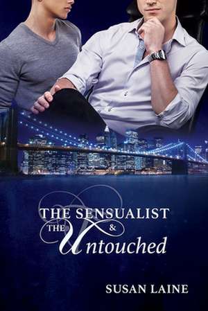 The Sensualist & the Untouched de Susan Laine