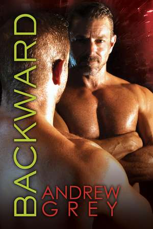 Backward de Andrew Grey