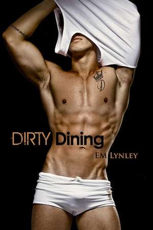 Dirty Dining de Em Lynley