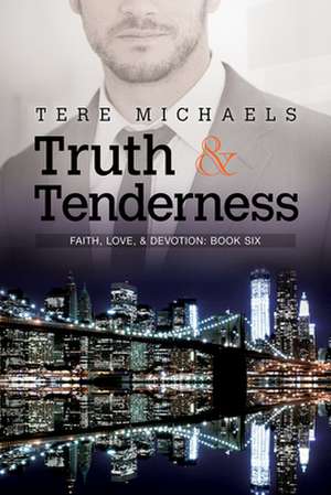 Truth & Tenderness de Tere Michaels