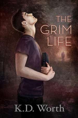 The Grim Life de K. D. Worth