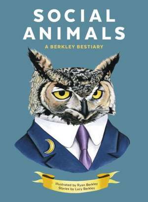 Social Animals: A Berkley Bestiary de Lucy Berkley