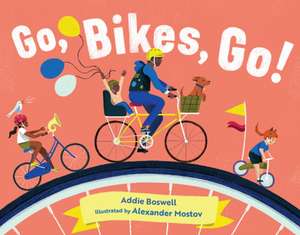 Go, Bikes, Go! de Addie Boswell