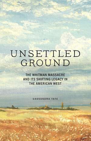 Unsettled Ground de Cassandra Tate