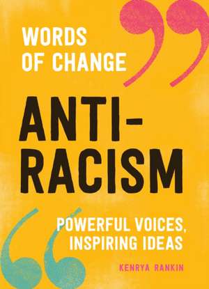 Anti-Racism (Words of Change Series) de Kenrya Rankin