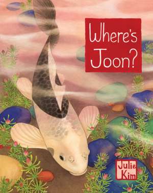 Where's Joon? de Julie Kim