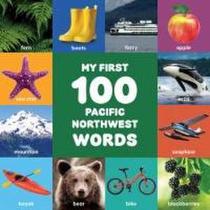 My First 100 Pacific Northwest Words de Little Bigfoot