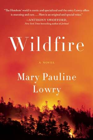 Wildfire: A Novel de Mary Pauline Lowry