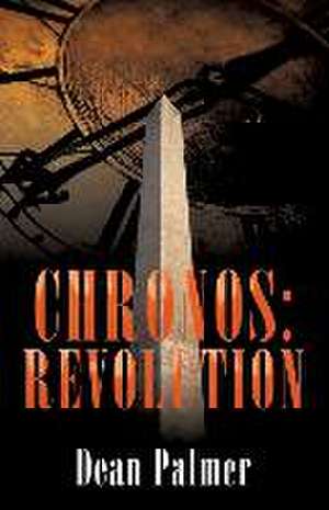 Chronos: Revolution de Dean Palmer