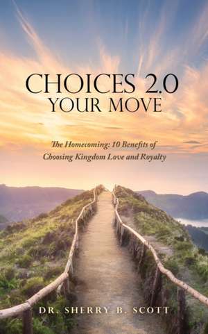 Choices 2.0 de Sherry B Scott