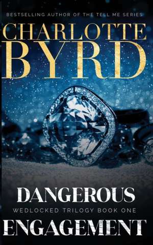 Dangerous Engagement de Charlotte Byrd