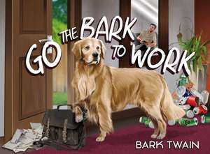 Go the Bark to Work de Bark Twain