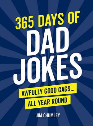 365 Days of Dad Jokes de Jim Chumley