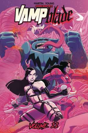 Vampblade Volume 11: Battle Friends de Jason Martin