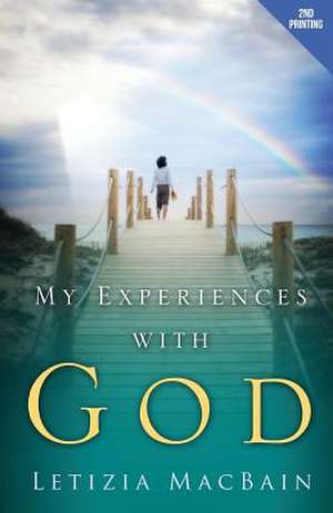 My Experiences with God de Letizia Macbain