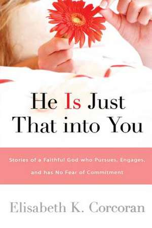 He Is Just That Into You de Elisabeth K. Corcoran