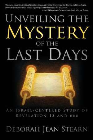 Unveiling the Mystery of the Last Days: Part 1 in the Sealed Till the Time of the End Series de Deborah Jean Stearn