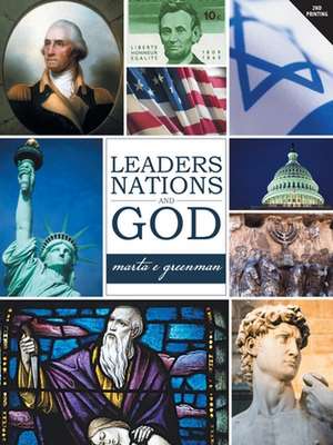 Leaders, Nations, and God de Marta E. Greenman