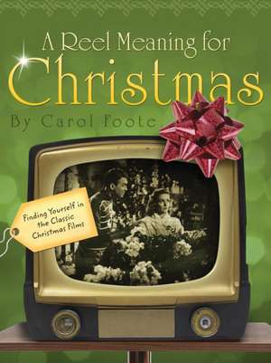 A Reel Meaning for Christmas de Carol Foote