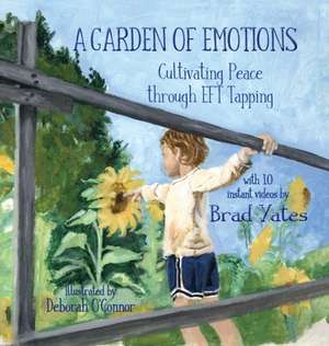 A Garden of Emotions de Brad Yates