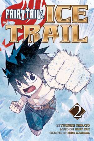 Fairy Tail Ice Trail 2 de Hiro Mashima