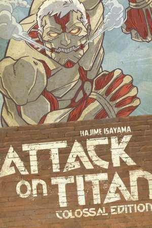 Attack On Titan: Colossal Edition 3 de Hajime Isayama