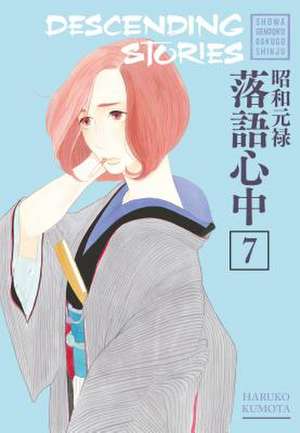 Descending Stories: Showa Genroku Rakugo Shinju 7 de Haruko Kumota