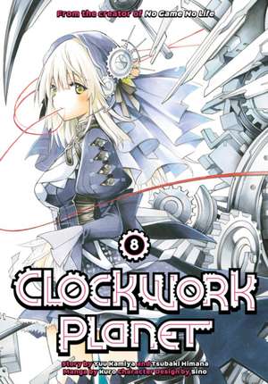 Clockwork Planet 8 de Yuu Kamiya