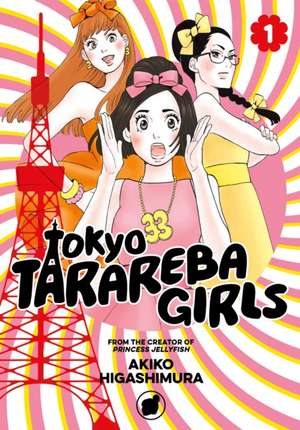 Tokyo Tarareba Girls 1 de Akiko Higashimura