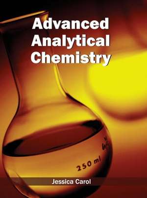 Advanced Analytical Chemistry de Jessica Carol