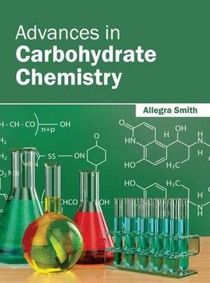 Advances in Carbohydrate Chemistry de Allegra Smith