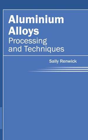 Aluminium Alloys de Sally Renwick