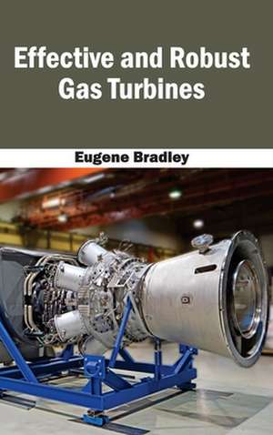 Effective and Robust Gas Turbines de Eugene Bradley