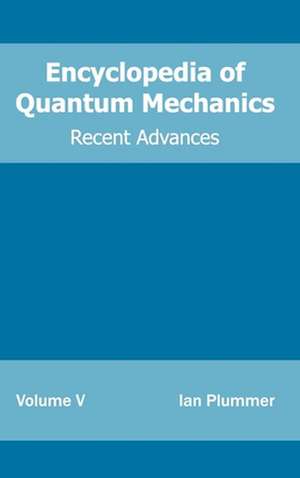 Encyclopedia of Quantum Mechanics de Ian Plummer