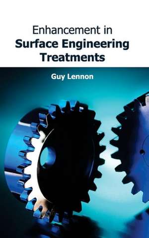 Enhancement in Surface Engineering Treatments de Guy Lennon