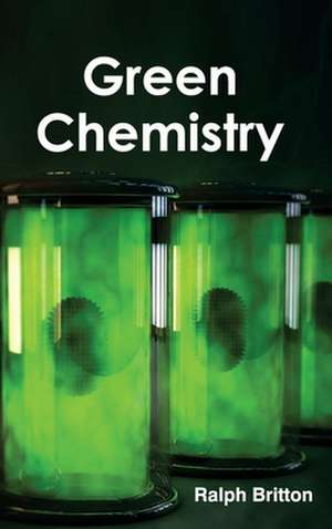 Green Chemistry de Ralph Britton