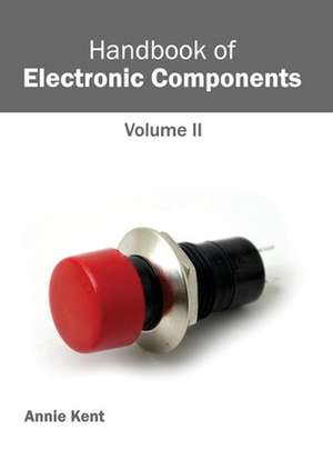 Handbook of Electronic Components de Annie Kent