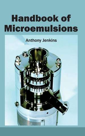 Handbook of Microemulsions de Anthony Jenkins