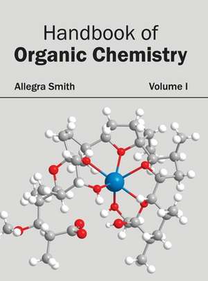 Handbook of Organic Chemistry de Allegra Smith