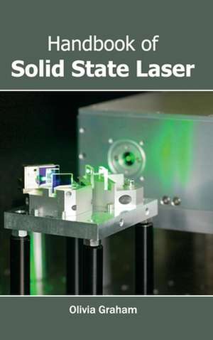 Handbook of Solid State Laser de Olivia Graham