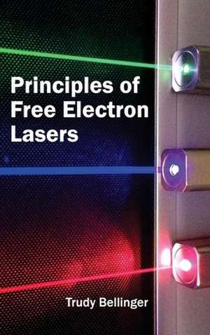 Principles of Free Electron Lasers de Trudy Bellinger