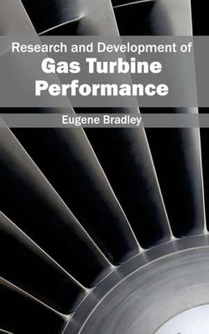 Research and Development of Gas Turbine Performance de Eugene Bradley