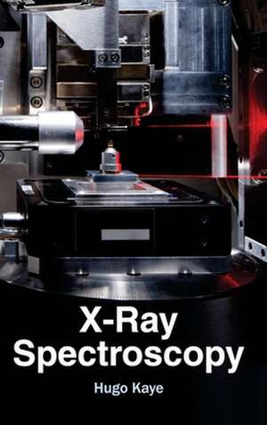 X-Ray Spectroscopy de Hugo Kaye