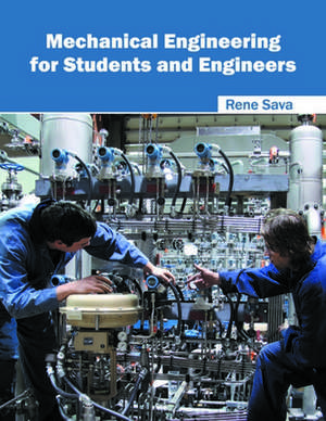 Mechanical Engineering for Students and Engineers de Rene Sava