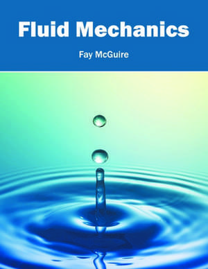 Fluid Mechanics de Fay McGuire