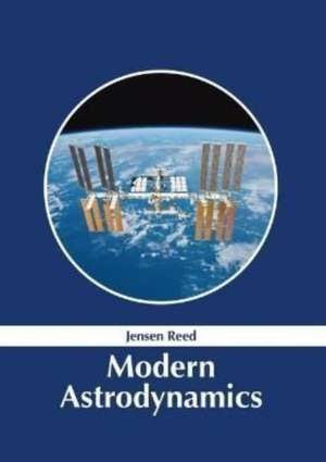 Modern Astrodynamics de Jensen Reed