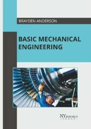 Basic Mechanical Engineering de Brayden Anderson