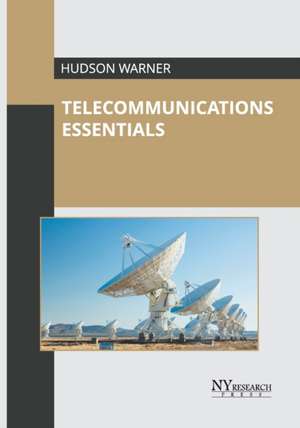 Telecommunications Essentials de Hudson Warner