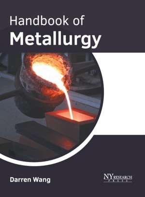 Handbook of Metallurgy de Darren Wang