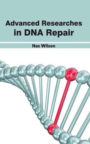 Advanced Researches in DNA Repair de Nas Wilson